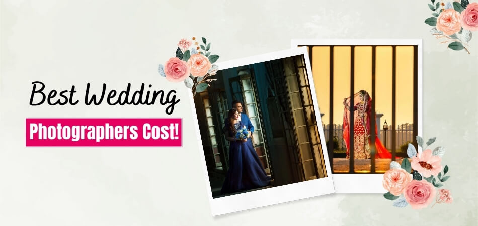 How Much Do the Best Wedding Photographers Cost