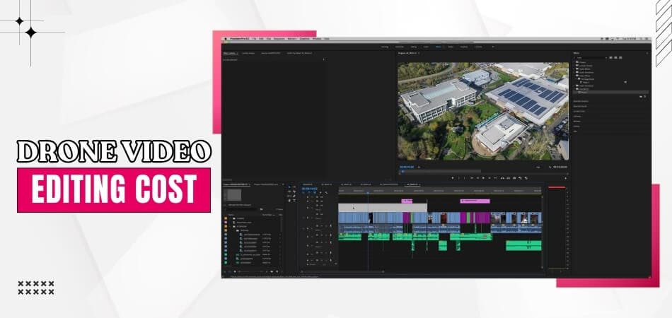 How Much Does Drone Video Editing Cost