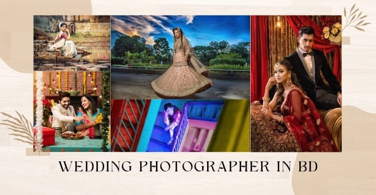 How to Choose the Right Wedding Photographer in Bangladesh