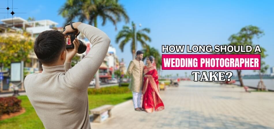How Long Should a Wedding Photographer Take