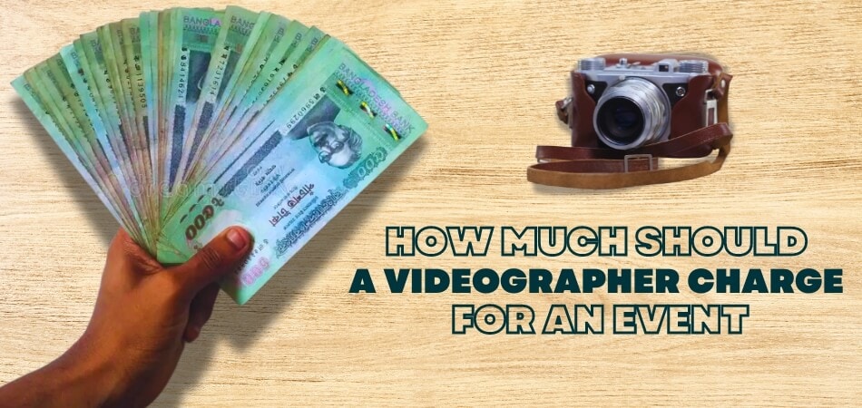 How Much Should a Videographer Charge for an Event