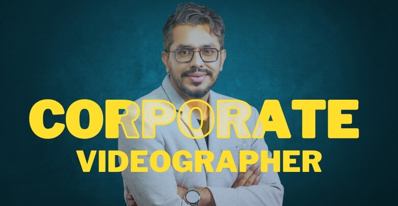 Right Corporate Videographer