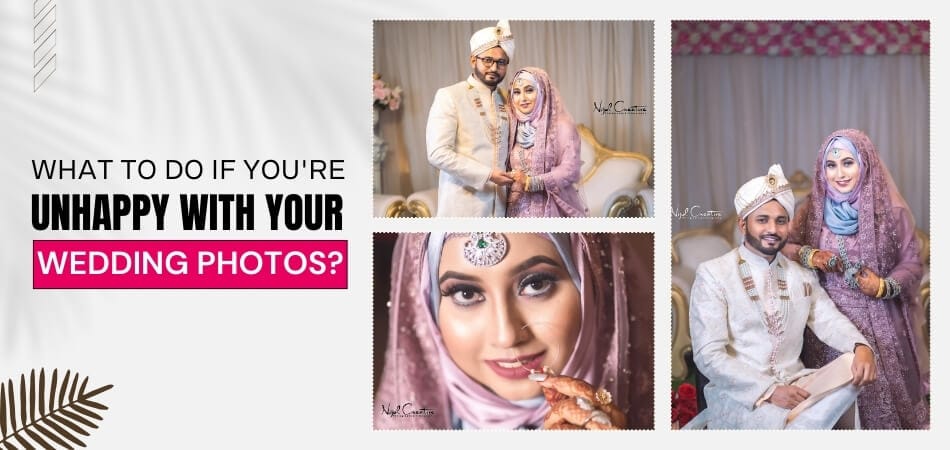 What to Do If You're Unhappy With Your Wedding Photos