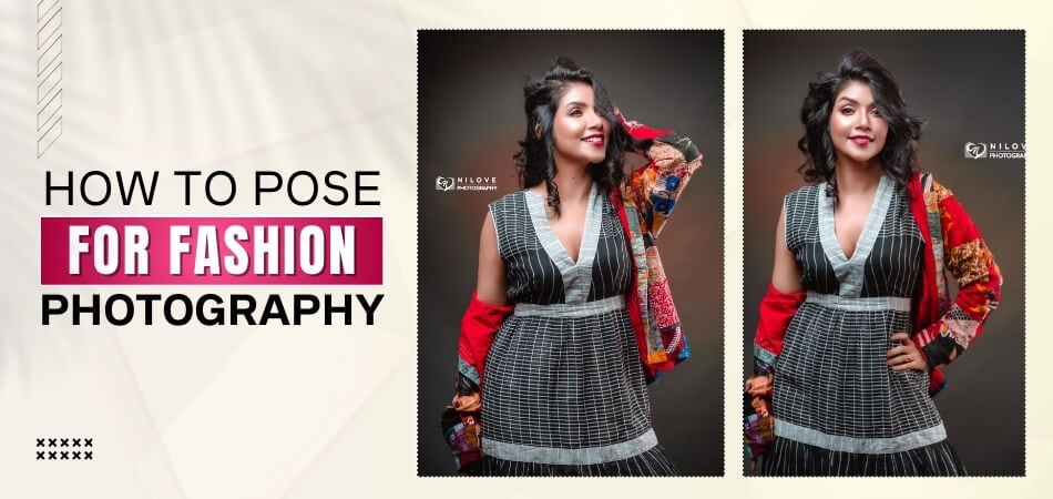 How to Pose for Fashion Photography