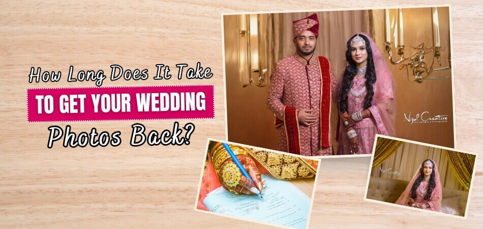 How Long Does It Take to Get Your Wedding Photos Back