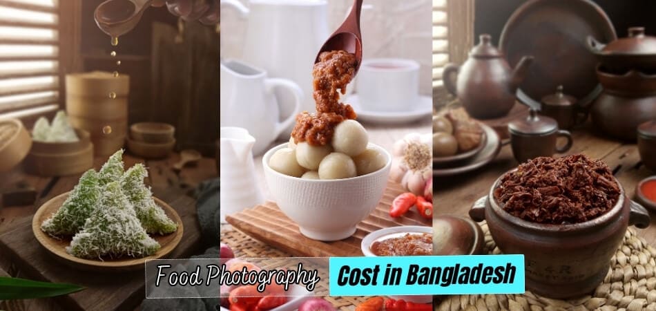 How Much Does Food Photography Cost in Bangladesh