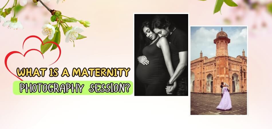 What is a Maternity Photography Session